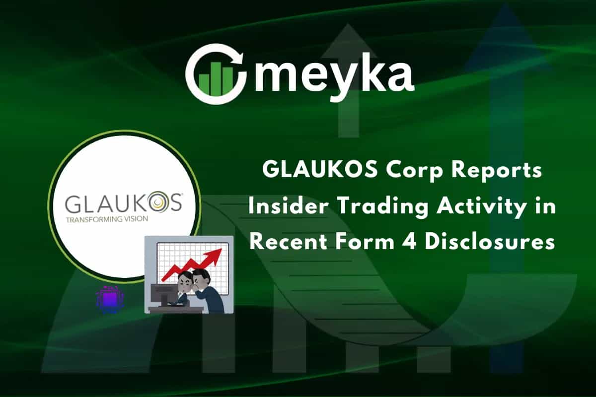 GLAUKOS Corp Reports Insider Trading Activity in Recent Form 4 Disclosures