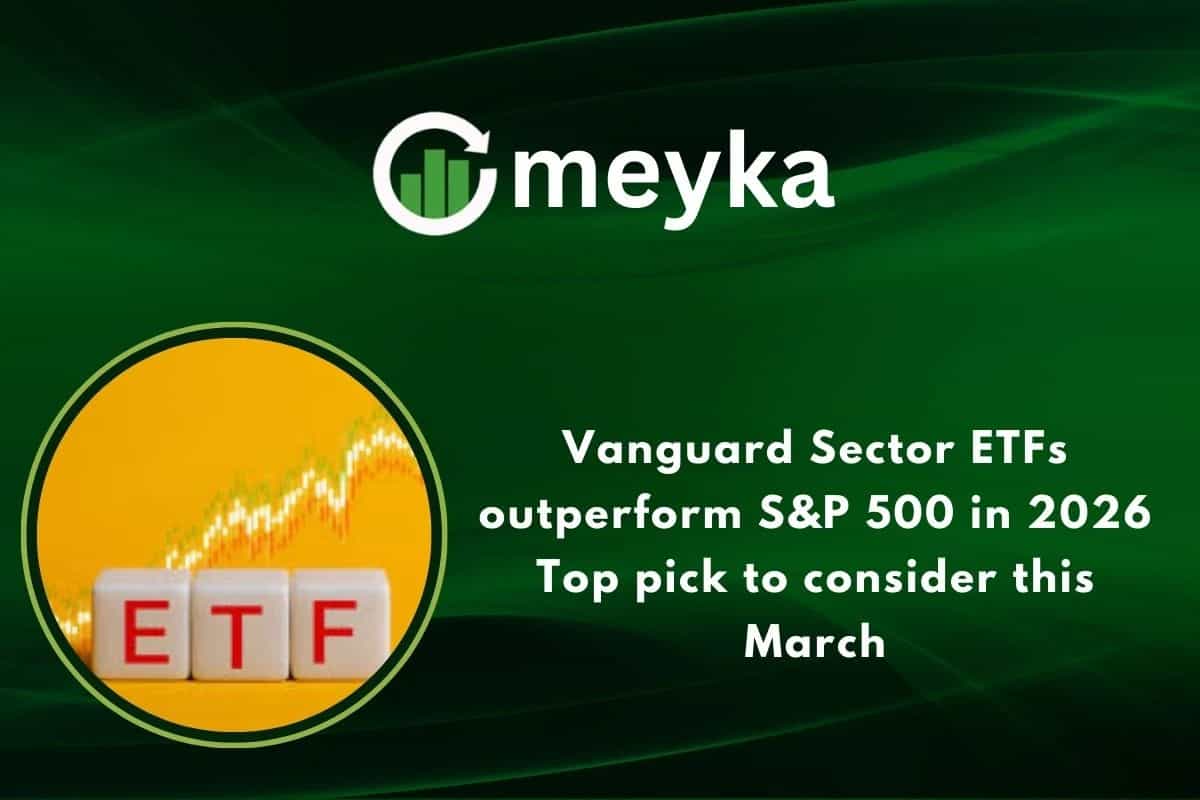 Vanguard Sector ETFs outperform the S&P 500 in 2026, Top pick to consider this March