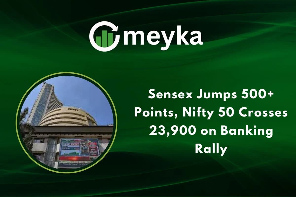 Sensex Jumps 500+ Points, Nifty 50 Crosses 23,900 on Banking Rally