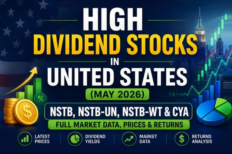 High Dividend Stocks in the United States (May 2026): NSTB, NSTB-UN, NSTB-WT & CYA, Full Market Data, Prices & Returns