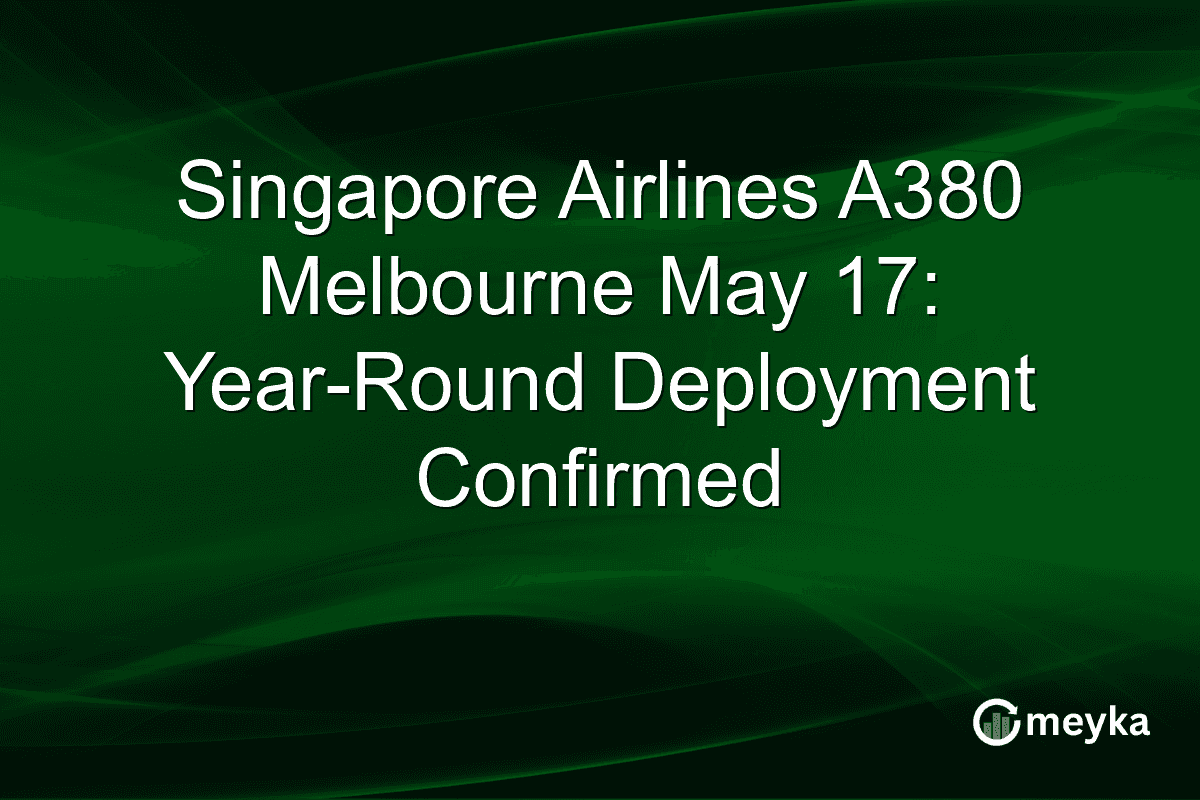Singapore Airlines A380 Melbourne May 17: Year-Round Deployment Confirmed