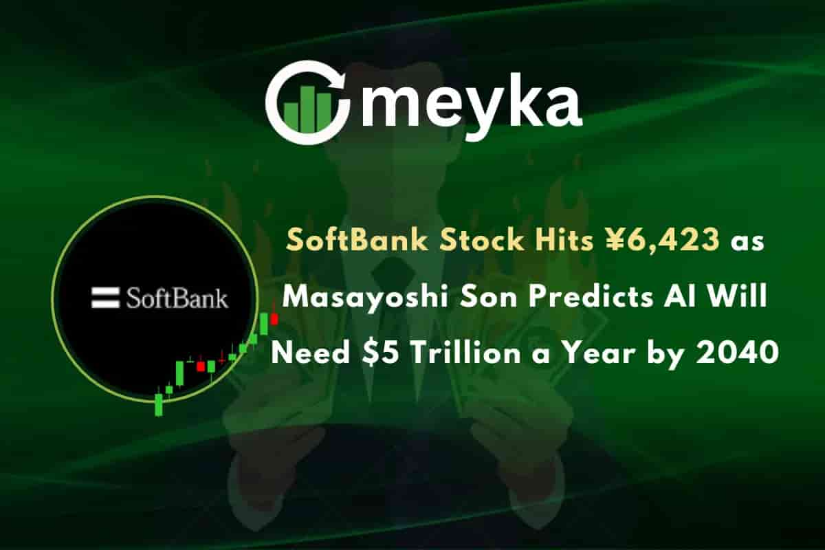 SoftBank Stock Hits ¥6,423 as Masayoshi Son Predicts AI Will Need $5 Trillion a Year by 2040
